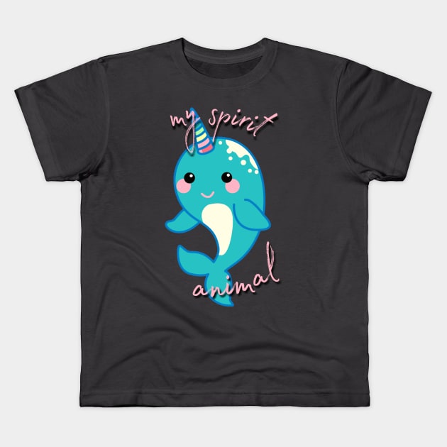 Narwhal is my Spirit animal Kids T-Shirt by AlondraHanley